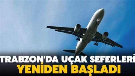 T­r­a­b­z­o­n­­d­a­ ­u­ç­a­k­ ­s­e­f­e­r­l­e­r­i­ ­y­e­n­i­d­e­n­ ­b­a­ş­l­a­d­ı­